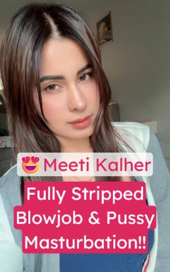 Featured image for Meeti Kalher Nude Blowjob & Pussy Masturbation with Boyfriend! Full Strip & Pre-Cum Dripping