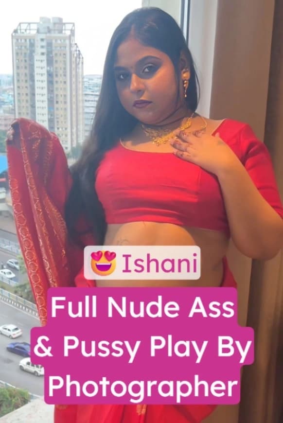 Featured image for ISHANI Full Nude Pussy and Boobs Played by Photographer in photoshoot