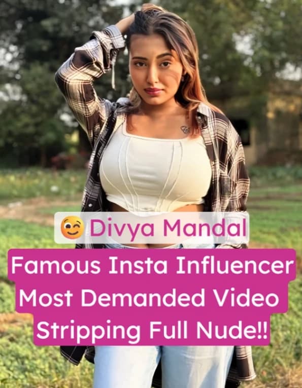 Featured image for Famous Influencer Divya Mandal Most Requested XXX Video Stripping Full Nude Showing her Big Boobs & Ass Viral Porn