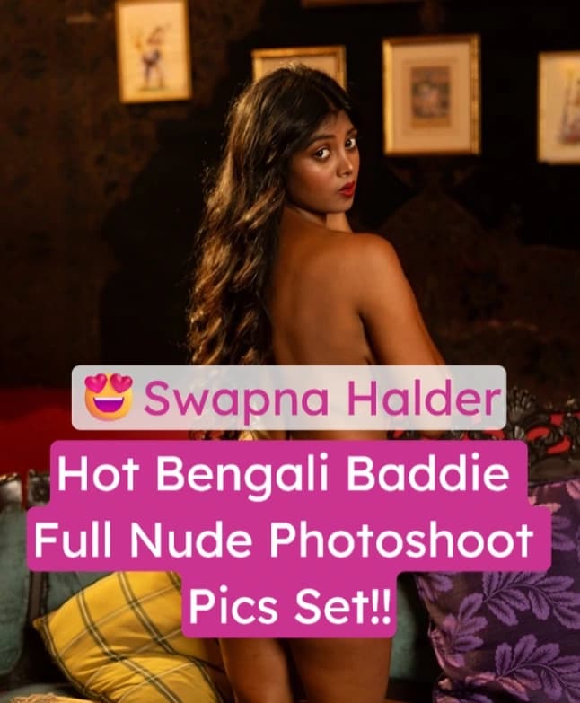 Featured image for Hot Bengali Baddie Swapna Halder Fully Nude Photoshoot - Uncensored Pics Set