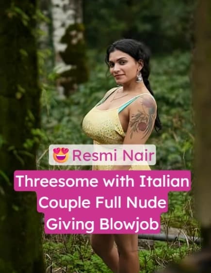 Featured image for Desi MILF Resmi Nair Threesome Nude Blows Italian Man