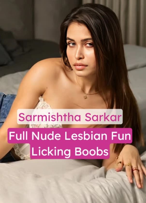 Featured image for Sarmishtha Sarkar Lesbian Nude Stripping & Licking Boobs