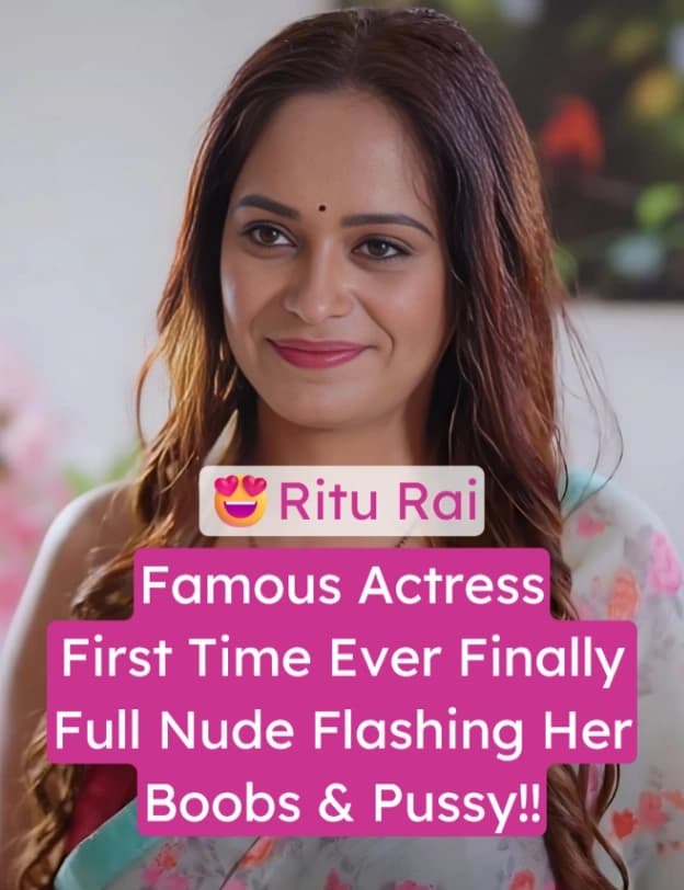 Featured image for Ritu Rai Webseries Actress First Time Ever Full Nude Boobs and Pussy Revealed