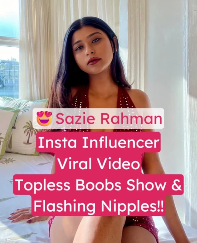 Featured image for Insta Influencer Sazie Rahman Viral Video Teasing Fans Topless Boobs and Flashing Nipples