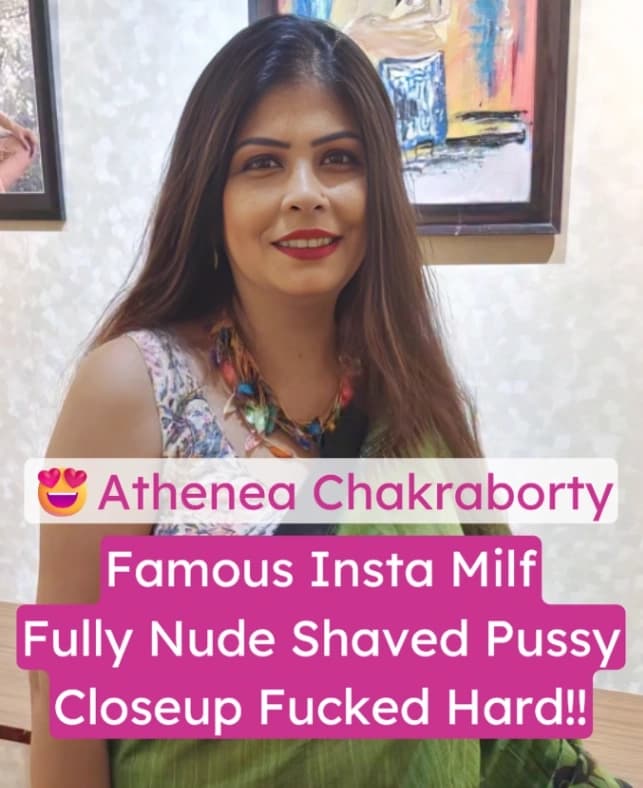 Featured image for Famous Insta Milf Athenea Chakraborty Fully Nude Shaved Pussy Closeup & Fucked Hard