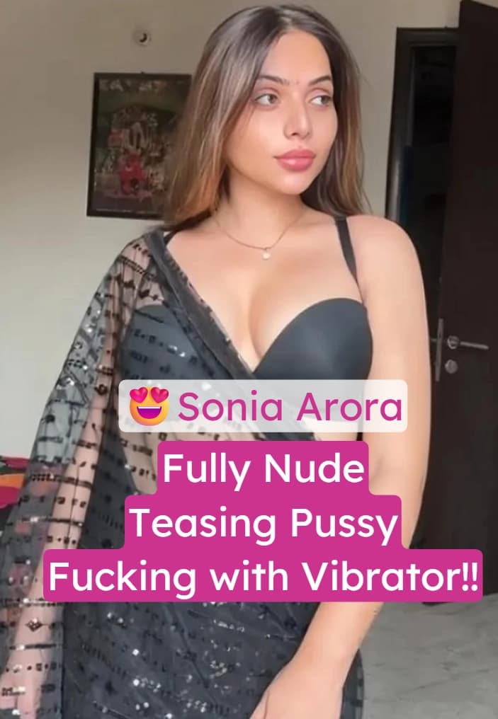 Featured image for Sonia Arora Shows Off Her Full Nude Body Teasing And Fucks Wet Hairy Pussy With Vibrator